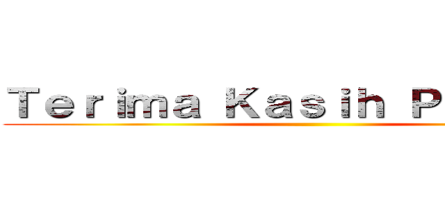 Ｔｅｒｉｍａ Ｋａｓｉｈ Ｐａ Ｒｕｄｉ ()