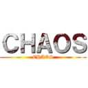 ＣＨＡＯＳ (CHAOS)