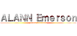 ＡＬＡＮＮ Ｅｍｅｒｓｏｎ (zenteno rivadineira)