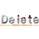 Ｄｅｌｅｔｅ (attack on titan)