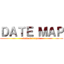 ＤＡＴＥ ＭＡＰ (load of dragon)