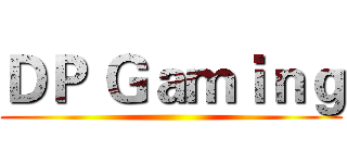 ＤＰ Ｇａｍｉｎｇ ()