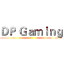 ＤＰ Ｇａｍｉｎｇ ()