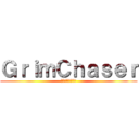 ＧｒｉｍＣｈａｓｅｒ (グリムチェイサー)