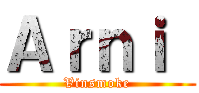 Ａｒｎｉ  (Vinsmoke)