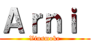 Ａｒｎｉ  (Vinsmoke)