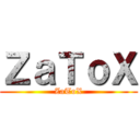 ＺａＴｏＸ (ZaToX)
