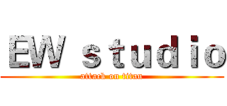 ＥＷ ｓｔｕｄｉｏ (attack on titan)