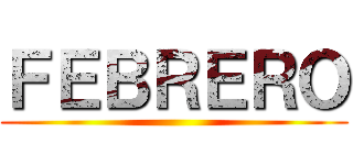 ＦＥＢＲＥＲＯ ()