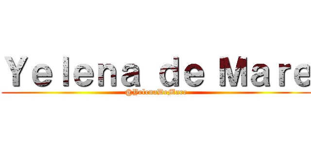 Ｙｅｌｅｎａ ｄｅ Ｍａｒｅ (@YelenaDeMare)