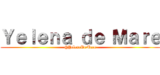 Ｙｅｌｅｎａ ｄｅ Ｍａｒｅ (@YelenaDeMare)