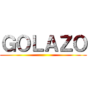 ＧＯＬＡＺＯ ()