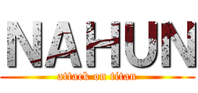 ＮＡＨＵＮ (attack on titan)