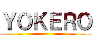 ＹＯＫＥＲＯ ()