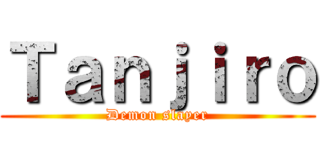 Ｔａｎｊｉｒｏ (Demon slayer)