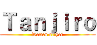 Ｔａｎｊｉｒｏ (Demon slayer)