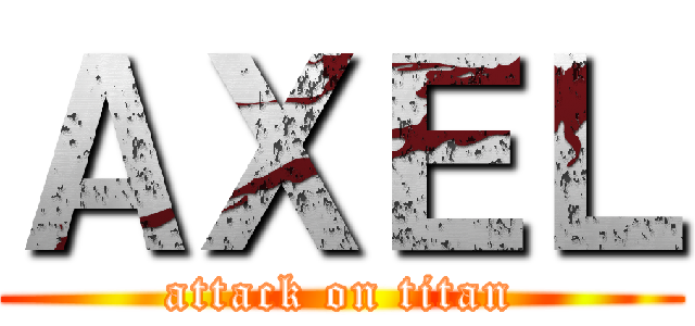 ＡＸＥＬ (attack on titan)