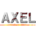 ＡＸＥＬ (attack on titan)