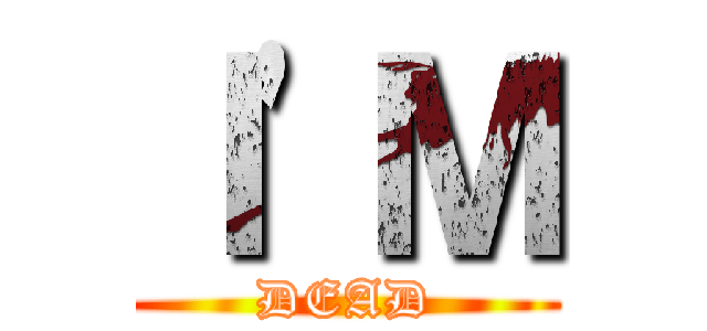 Ｉ\'Ｍ (DEAD)