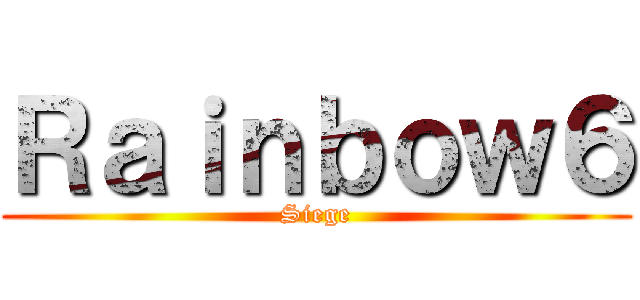 Ｒａｉｎｂｏｗ６ (Siege)