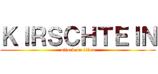 ＫＩＲＳＣＨＴＥＩＮ (attack on titan)