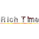 Ｒｉｃｈ Ｔｉｍｅ (attack on titan)