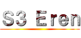 Ｓ３ Ｅｒｅｎ ()