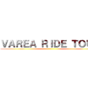 ＶＡＲＥＡ ＲＩＤＥ ＴＯＵＲ ()