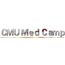 ＣＭＵ Ｍｅｄ Ｃａｍｐ (19th )
