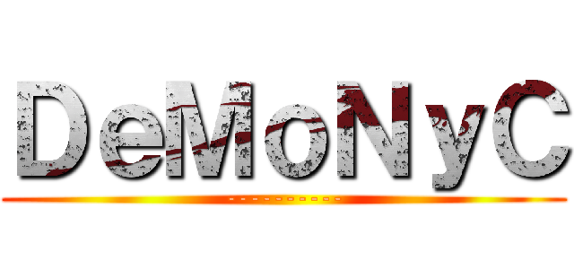 ＤｅＭｏＮｙＣ (----------)