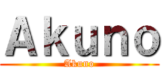 Ａｋｕｎｏ (Akuno)