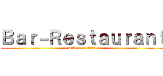 Ｂａｒ－Ｒｅｓｔａｕｒａｎｔ (attack on titan)
