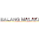 ＢＡＬＡＮＧ ＭＡＬＡＫＡＳ (attack on titan)