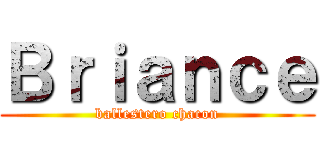 Ｂｒｉａｎｃｅ (ballestero chacon)