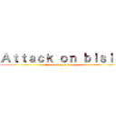 Ａｔｔａｃｋ ｏｎ ｂｉｓｉｋ (Presented by K Group)