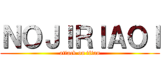 ＮＯＪＩＲＩＡＯＩ (attack on titan)