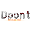 Ｄｐｏｎｔ (attack on titan)