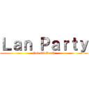 Ｌａｎ Ｐａｒｔｙ (God Of Death)