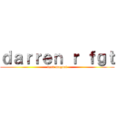 ｄａｒｒｅｎ ｒ ｆｇｔ (tard magnet)