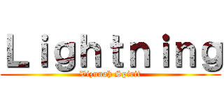 Ｌｉｇｈｔｎｉｎｇ (Vizunah Spirit)