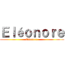 Ｅｌéｏｎｏｒｅ (Eléonore )