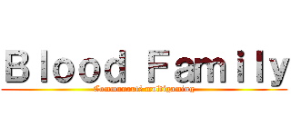 Ｂｌｏｏｄ Ｆａｍｉｌｙ (Communauté multigaming)