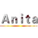 Ａｎｉｔａ ()