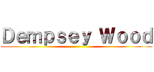 Ｄｅｍｐｓｅｙ Ｗｏｏｄ ()