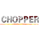ＣＨＯＰＰＥＲ (attack on titan)