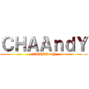 ＣＨＡＡｎｄＹ (進撃のCHAAndY)