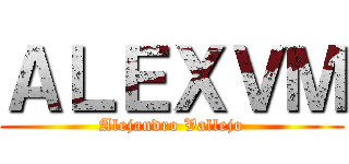 ＡＬＥＸＶＭ (Alejandro Vallejo)