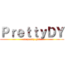ＰｒｅｔｔｙＤＹ (so pretty girl)