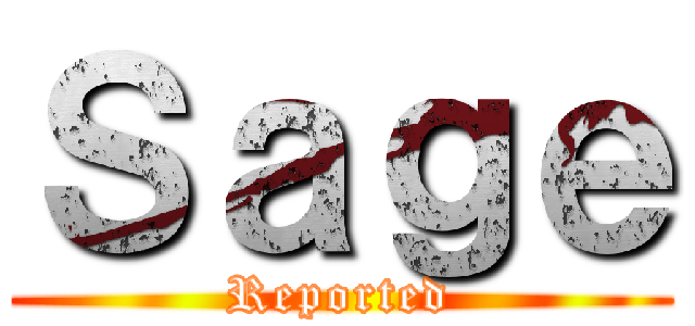 Ｓａｇｅ (Reported)