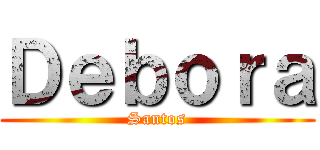 Ｄｅｂｏｒａ (Santos)